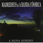 Madredeus & a Banda Cosmica - Nova Aurora