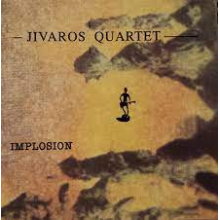 Jivaros Quartet - Implosion