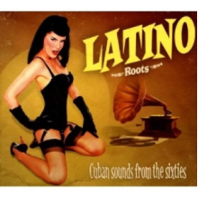 Various - Latino Roots - Cuban Sounds From the Sixties