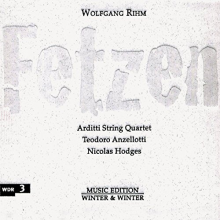 Rihm, Wolfgang - Fetzen