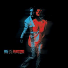 Fitz & the Tantrums - Pickin' Up the Pieces