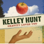 Hunt, Kelley - Gravity Loves You
