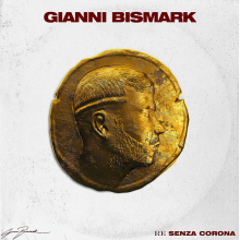 Bismark, Gianni - Re Senza Corona