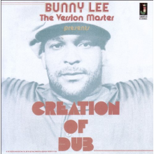 Lee, Bunny - Creation of Dub