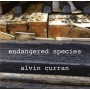 Curran, Alvin & Yamaha Disklavier - Alvin Curran: Endangered Species