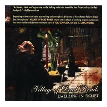 Village of Dead Roads - Dwelling In Doubt
