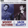 Guthrie, Woody & Jack Elliot - Musical Grandfather & Father of Bob Dylan
