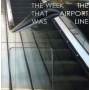 Week That Was - Airport Line