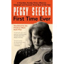 Seeger, Peggy - First Time Ever: a Memoir