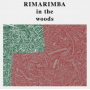 Rimarimba - In the Woods