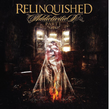 Relinquished - Addictivities Pt.1