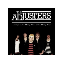 Adjusters - ...Always At the Wrong Place At the Wrong Time