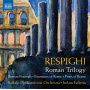 Nordio, Domenico - Roman Trilogy: Roman Festivals/Fountains of Rome/Pines