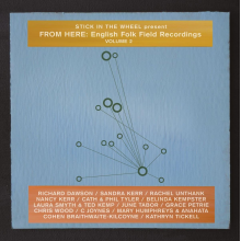 Stick In the Wheel - Present From Here: English Folk Field Recording 2