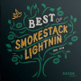 Smokestack Lightnin' - Best of 1998-2018