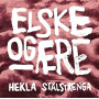 Hekla Stalstrenga - Elske Og Aere