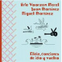 Vaarzon Morel, Eric & Juan & Ichael Martinez - Cadiz, Canciones De Ida Y Vuelta