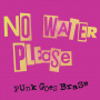No Water Please - Punk Goes Brass