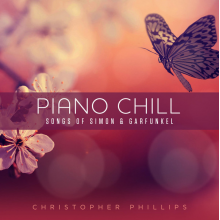 Phillips, Christopher - Piano Chill: Songs of Simon & Garfunkel