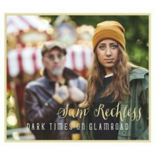 Sam Reckless - Dark Times On Glamroad