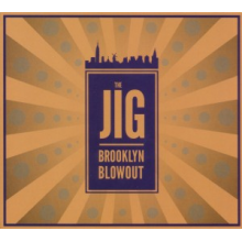 Jig - Brooklyn Blowout
