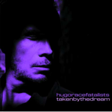 Hugo Race Fatalists - Taken By the Dream
