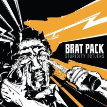 Brat Pack - Stupidity Returns