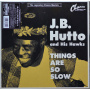 Hutto, J.B. & His Hawks - Things Are So Slow - the Legendary Chance Masters
