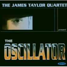 Taylor, James -Quartet- - Oscillator