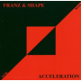 Franz & Shape - Acceleration