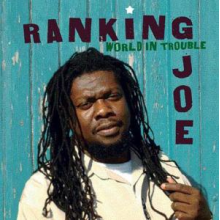 Ranking Joe - World In Trouble