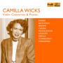 Wicks, Camilla - Violin Concertos & Pieces
