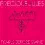 Precious Jules - Pearls Before Swine