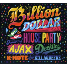 V/A - Billion Dollar House Party - Mixed By Ajax, Deekline, K Note Feat. Killaqueenz