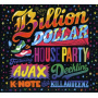 V/A - Billion Dollar House Party - Mixed By Ajax, Deekline, K Note Feat. Killaqueenz