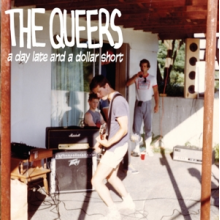 Queers, the - A Day Late and a Dollar Short