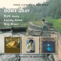 Gray, Dobie - Drift Away/Loving Arms/Hey Dixie