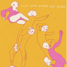 Clap Your Hands Say Yeah - Clap Your Hands Say Yeah