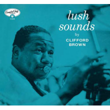 Brown, Clifford - Lush Sounds