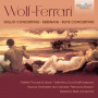 Wolf-Ferrari, E. - Idillio Concertino/Serenata/Suite Concertino