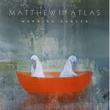 Matthew and the Atlas - Morning Dancer