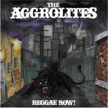 Aggrolites, the - Reggae Now!