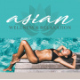 V/A - Asian Wellness & Relaxation