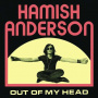 Anderson, Hamish - Out of My Head