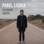 Sobral, Salvador - Paris, Lisboa
