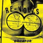 Re-Volts, the - Equator