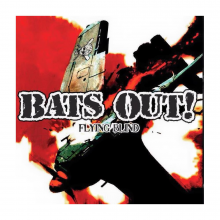 Bats Out! - 7-Flying Blind