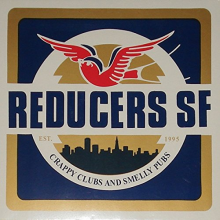 Reducers S.F. - Crappy Clubs and Smelly Pubs