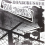 Bonecrusher - Blvd of Broken Bones