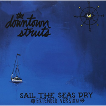 Downtown Struts, the - Sail the Seas Dry (10")